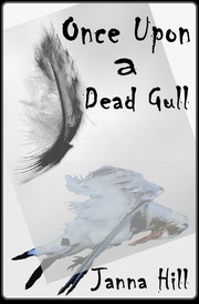Front cover of Once Upon a Dead Gull by Janna Hill