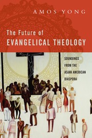 Front cover of The future of evangelical theology by Amos Yong