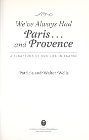 Cover of We've always had Paris-- and Provence by Patricia Wells