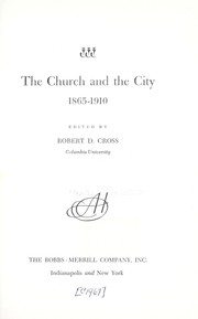 Front cover of The Church and the city, 1865-1910 by Robert D. Cross