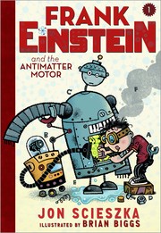 Front cover of Frank Einstein and the Antimatter Motor by Jon Scieszka