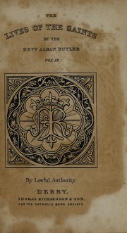 Cover of The lives of the fathers, martyrs, and other principal saints by Alban Butler
