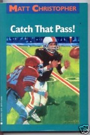 Cover of Catch that pass! by Matt Christopher