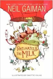 Front cover of Fortunately, the Milk by Neil Gaiman