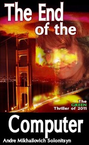 Front cover of The End Of The Computer by Andre Mikhailovich Solonitsyn