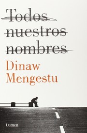 Front cover of Todos nuestros nombres by Dinaw Mengestu