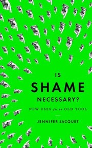 Front cover of Is shame necessary? by Jennifer Jacquet