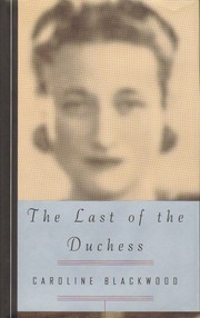 Cover of The last of the Duchess by Caroline Blackwood
