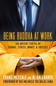 Cover of Being Buddha at work by Franz Metcalf