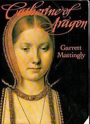 Front cover of Catherine of Aragon by Garrett Mattingly