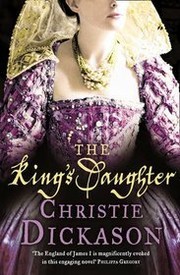 Cover of The King's Daughter by Christie Dickason