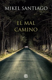Front cover of El mal camino by Mikel Santiago