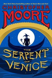 Front cover of The Serpent of Venice by Christopher Moore
