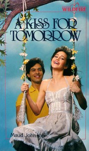Front cover of A Kiss for Tomorrow (Wildfire) by Maud Johnson