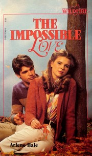 Cover of The Impossible Love (Wildfire) by Arlene Hale