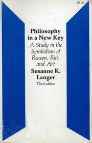 Cover of Philosophy in a new key by Susanne Katherina (Knauth) Langer