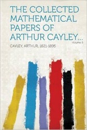 Cover of The collected mathematical papers of Arthur Cayley by Arthur Cayley