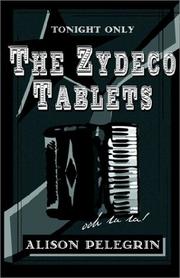 Front cover of The Zydeco tablets by Alison Pelegrin