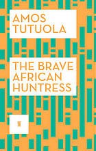 Front cover of The brave African huntress by Amos Tutuola
