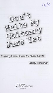 Front cover of Don't write my obituary just yet by Missy Buchanan
