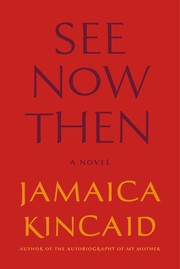 Front cover of See Now Then by Jamaica Kincaid