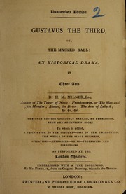 Front cover of Gustavus the third, or, The masked ball! by Henry M. Milner