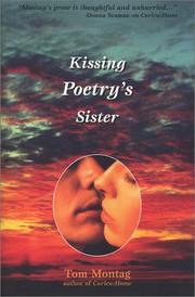 Front cover of Kissing Poetry's Sister by Tom Montag