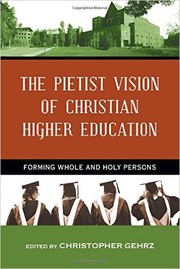 Front cover of The Pietist Vision of Christian Higher Education by Christopher Gehrz