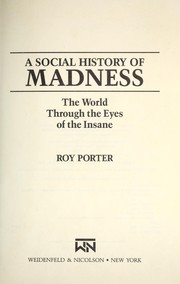 Front cover of A social history of madness by Roy Sydney Porter