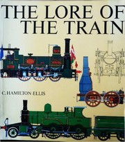 Front cover of The lore of the train by Cuthbert Hamilton Ellis