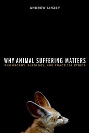 Front cover of Why animal suffering matters by Andrew Linzey