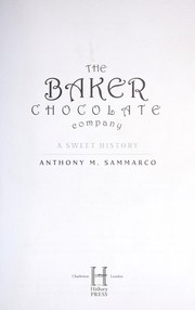 Cover of The Baker Chocolate Company by Anthony Mitchell Sammarco