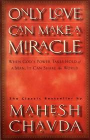 Cover of Only love can make a miracle by Mahesh Chavda