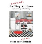 Cover of The bachelor's tiny kitchen by Denise Sullivan Medved