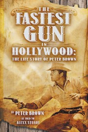 Front cover of The Fastest Gun in Hollywood by Peter Brown