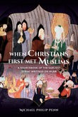 Front cover of When Christians first met Muslims by Michael Philip Penn