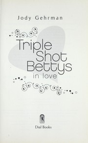 Front cover of Triple Shot Bettys in love by Jody Elizabeth Gehrman