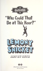 Front cover of Who Could That Be at this Hour? by Lemony Snicket