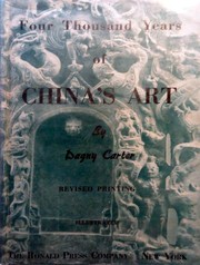 Front cover of Four thousand years of China's art by Dagny Carter