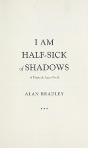 Front cover of I am half-sick of shadows by Alan Bradley