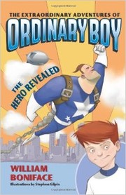 Cover of The Extraordinary Adventures of Ordinary Boy, Book 1 by William Boniface