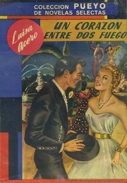 Front cover of Un corazón entre dos fuegos by Luisa Acero