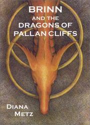 Front cover of Brinn and the dragons of Pallan Cliffs by Diana Metz