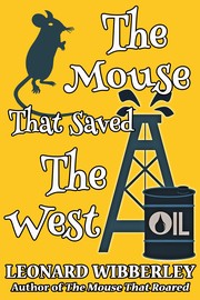 Front cover of The mouse that saved the West by Leonard Wibberley