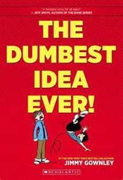 Front cover of The Dumbest Idea Ever by Jimmy Gownley
