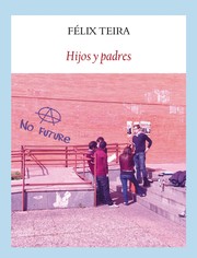 Front cover of Hijos y padres by Félix Teira Cubel