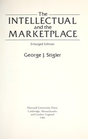 Front cover of Thei ntellectual and the marketplace by George J. Stigler