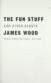 Front cover of The fun stuff, and other essays by Wood, James
