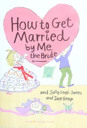 Front cover of How to get married-- by me, the bride by Sally Lloyd-Jones