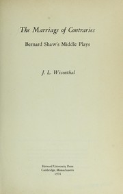 Front cover of Marriage of Contraries, Bernard Shaw's Middle Plays by J.L Wisenthal